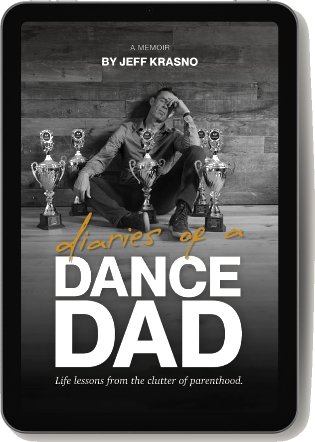 Diaries of a Dance Dad by Jeff Krasno